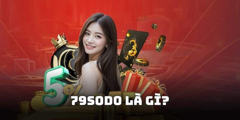 79sodo là gì? - Giới thiệu thông tin
