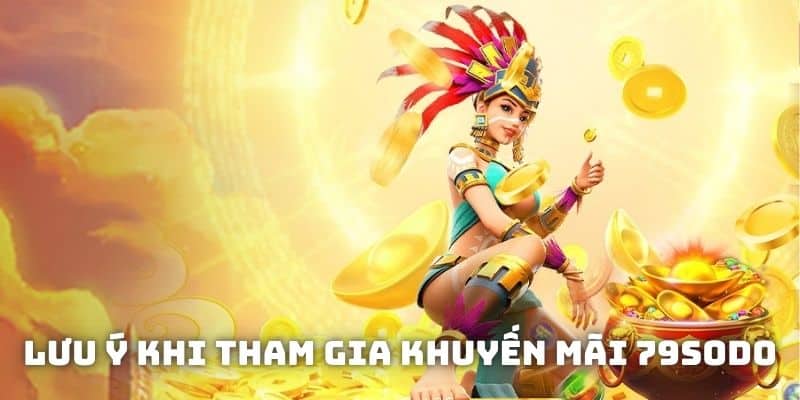 Lưu ý khi tham gia khuyến mãi 79sodo